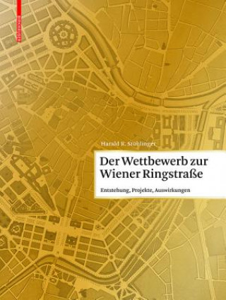 Könyv Wettbewerb zur Wiener Ringstrasse Harald Stühlinger