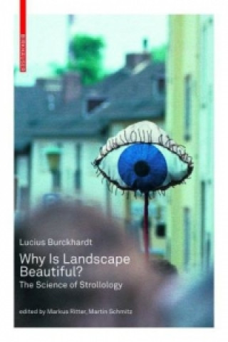 Kniha Why is Landscape Beautiful? Lucius Burckhardt