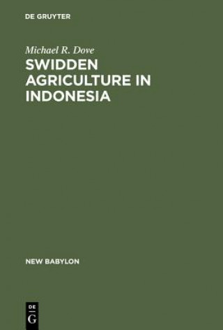 Książka Swidden Agriculture in Indonesia Michael R. Dove