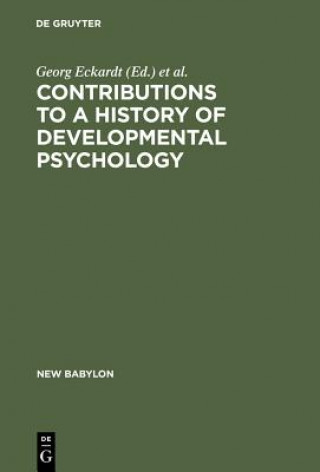 Kniha Contributions to a History of Developmental Psychology Wolfgang G. Bringmann