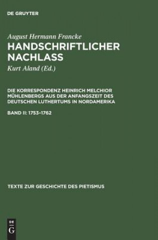 Carte Handschriftlicher Nachlass, Band II, Texte zur Geschichte des Pietismus (1753-1762) August Hermann Francke
