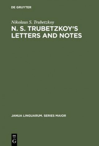 Buch N. S. Trubetzkoy's Letters and Notes Nikolaus S. Trubetzkoy