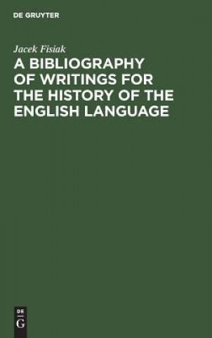 Carte Bibliography of Writings for the History of the English Language Jacek Fisiak
