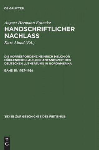 Książka Handschriftlicher Nachlass, Band III, Texte zur Geschichte des Pietismus (1763-1768) August Hermann Francke