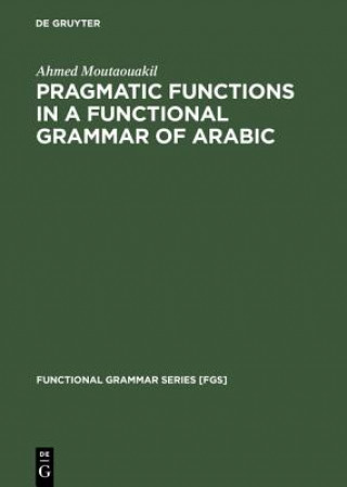 Βιβλίο Pragmatic Functions in a Functional Grammar of Arabic Ahmed Moutaouakil