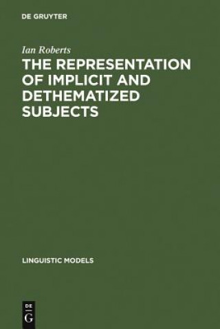 Könyv Representation of Implicit and Dethematized Subjects Ian (University of Wales Bangor) Roberts