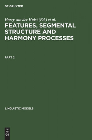 Książka Features, Segmental Structure and Harmony Processes. Part 2 Harry van der Hulst