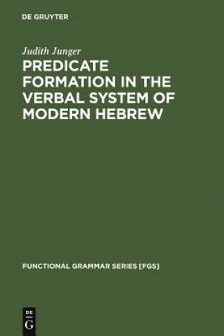 Kniha Predicate Formation in the Verbal System of Modern Hebrew Judith Junger