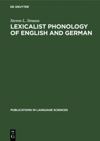 Knjiga Lexicalist Phonology of English and German Steven L. Strauss
