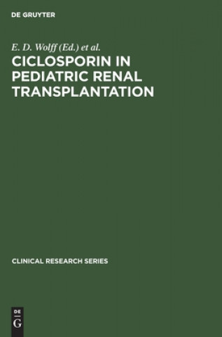 Könyv Ciclosporin in pediatric renal transplantation E. D. Wolff