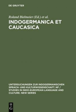 Könyv Indogermanica Et Caucasica Roland Bielmeier