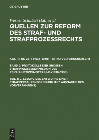 Könyv Quellen zur Reform des Straf- und Strafprozessrechts, Teil 3, 2. Lesung des Entwurfs einer Strafverfahrensordnung (mit Ausnahme des Vorverfahrens) Werner Schubert