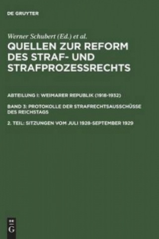 Livre Quellen zur Reform des Straf- und Strafprozessrechts, 2. Teil, Sitzungen vom Juli 1928-September 1929 Werner Schubert