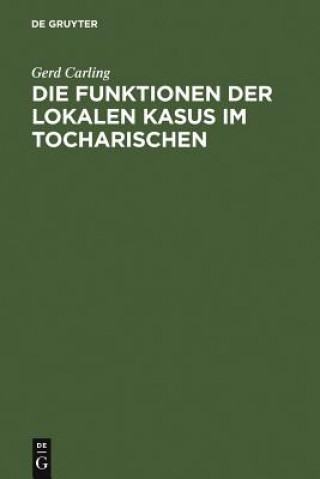 Книга Die Funktionen der lokalen Kasus im Tocharischen Gerd Carling