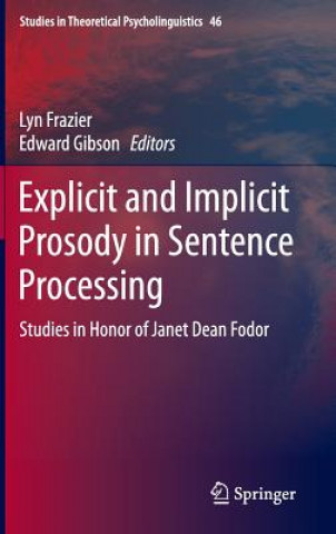 Knjiga Explicit and Implicit Prosody in Sentence Processing Lyn Frazier