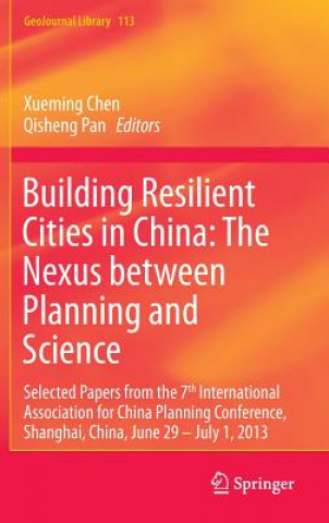 Könyv Building Resilient Cities in China: The Nexus between Planning and Science Xueming Chen