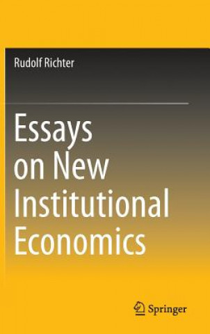 Carte Essays on New Institutional Economics Rudolf Richter