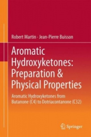 Könyv Aromatic Hydroxyketones: Preparation & Physical Properties Robert Martin
