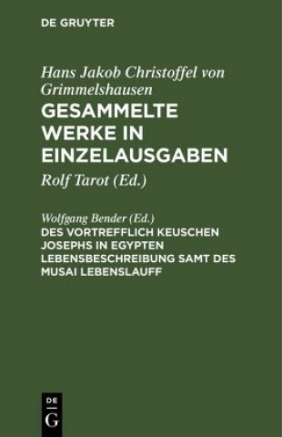Kniha Gesammelte Werke in Einzelausgaben, Des Vortrefflich Keuschen Josephs in Egypten Lebensbeschreibung samt des Musai Lebenslauff Wolfgang Bender