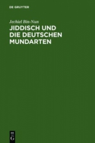 Książka Jiddisch und die deutschen Mundarten Jechiel Bin-Nun