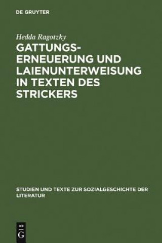 Könyv Gattungserneuerung und Laienunterweisung in Texten des Strickers Hedda Ragotzky