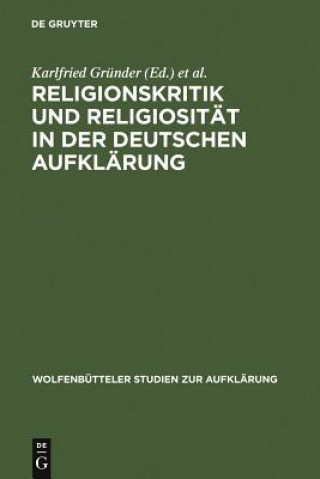 Kniha Religionskritik Und Religiositat in Der Deutschen Aufklarung Karlfried Gründer