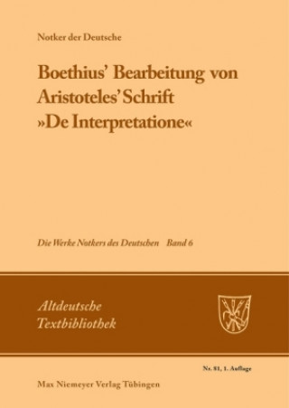 Kniha Boethius' Bearbeitung Von Aristoteles' Schrift "De Interpretatione" Notker der Deutsche