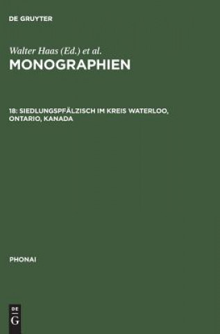 Buch Monographien, 18, Siedlungspfalzisch im Kreis Waterloo, Ontario, Kanada Dieter Karch