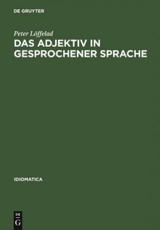 Книга Adjektiv in gesprochener Sprache Peter Loffelad