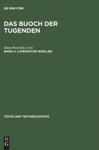 Książka buoch der tugenden, Band II, Lateinische Quellen Klaus Berg