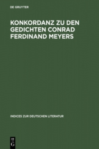 Livre Konkordanz Zu Den Gedichten Conrad Ferdinand Meyers David Chisholm