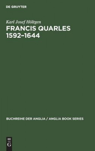 Knjiga Francis Quarles 1592-1644 Karl Josef Holtgen