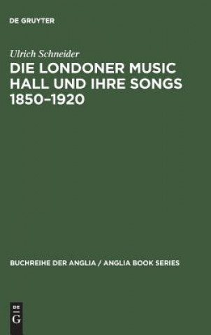 Carte Londoner Music Hall und ihre Songs 1850-1920 Dr Ulrich Schneider