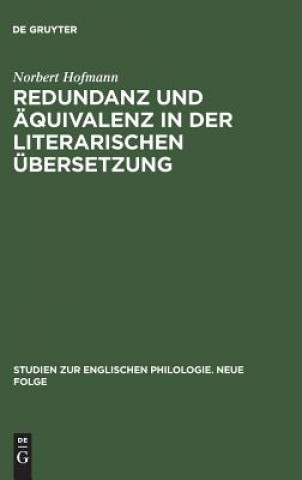 Książka Redundanz Und AEquivalenz in Der Literarischen UEbersetzung Norbert Hofmann