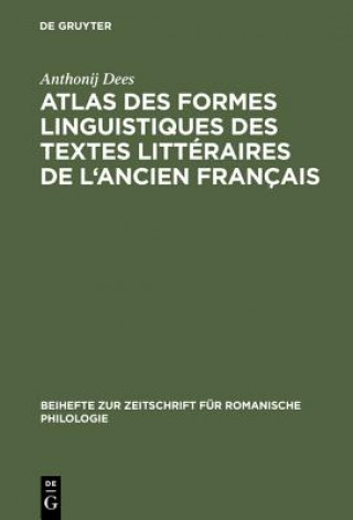 Book Atlas Des Formes Linguistiques Des Textes Litteraires de L'Ancien Francais Anthonij Dees