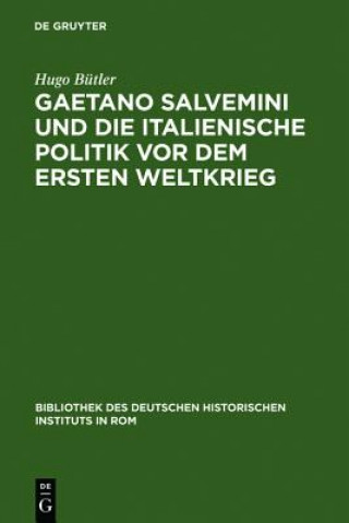 Könyv Gaetano Salvemini und die italienische Politik vor dem Ersten Weltkrieg Hugo Bütler