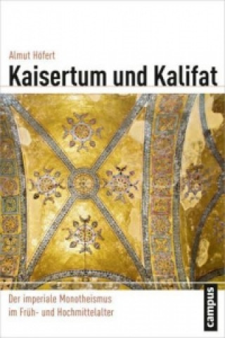 Carte Kaisertum und Kalifat Almut Höfert