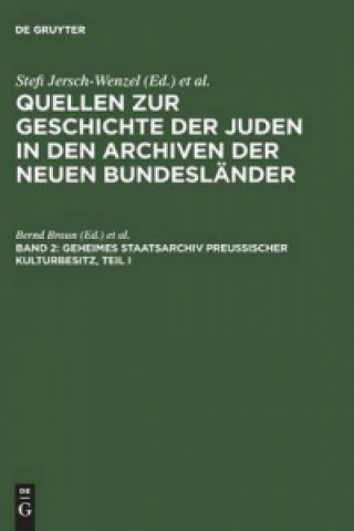 Kniha Geheimes Staatsarchiv Preussischer Kulturbesitz, Teil I Bernd Braun