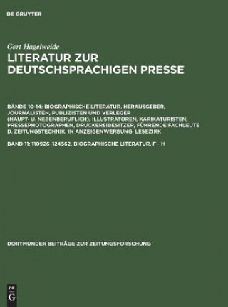 Livre Literatur zur deutschsprachigen Presse, Band 11, 110926-124562. Biographische Literatur. F - H Gert Hagelweide