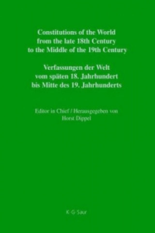 Carte Constitutions of the World from the Late 18th Century to the Middle of the 19th Century Horst Dippel