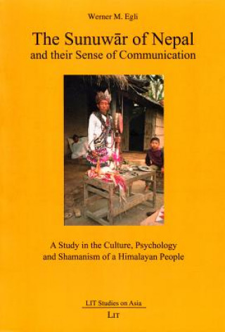 Kniha The Sunuwar of Nepal and their Sense of Communication Werner M. Egli