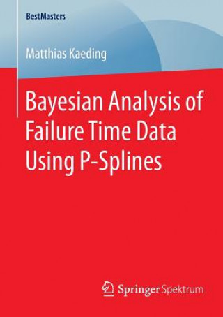 Książka Bayesian Analysis of Failure Time Data Using P-Splines Matthias Kaeding