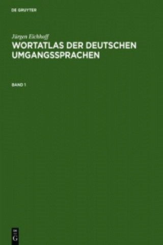 Könyv Jurgen Eichhoff: Wortatlas Der Deutschen Umgangssprachen. Band 1 Jürgen Eichhoff