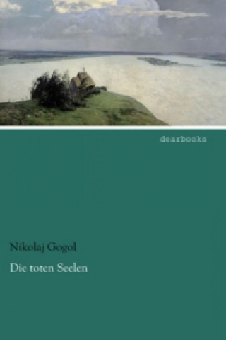 Könyv Die toten Seelen Nikolaj Gogol