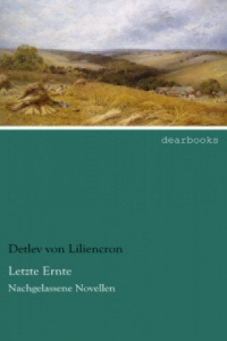 Kniha Letzte Ernte Detlev von Liliencron