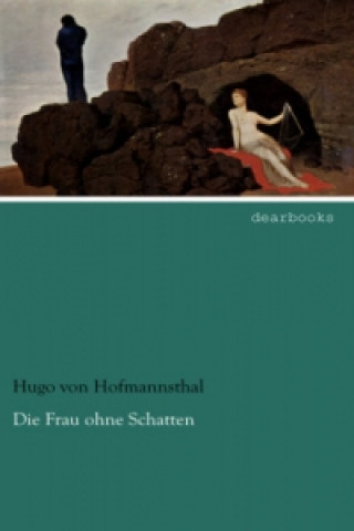 Kniha Die Frau ohne Schatten Hugo von Hofmannsthal