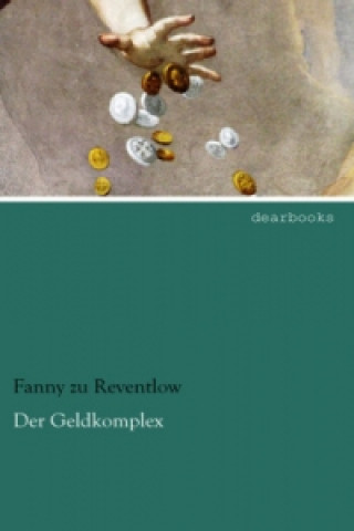 Carte Der Geldkomplex Fanny zu Reventlow