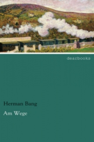 Kniha Am Wege Herman Bang