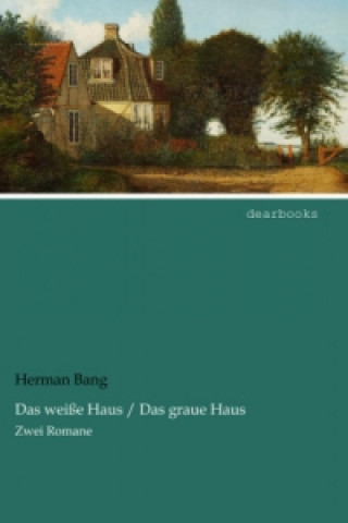 Knjiga Das weiße Haus / Das graue Haus Herman Bang