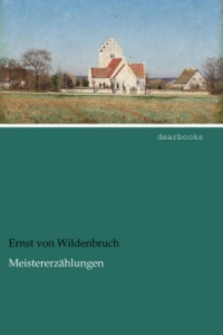 Carte Meistererzählungen Ernst von Wildenbruch